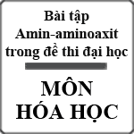 Bài tập Amin-aminoaxit trong đề thi đại học