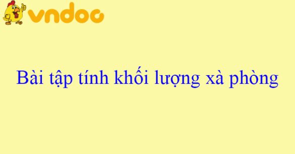 Bài tập tính khối lượng xà phòng