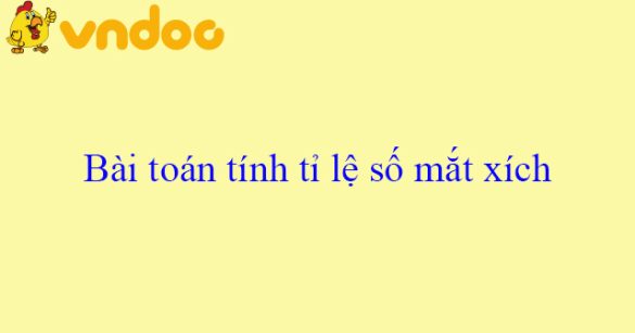 Bài toán tính tỉ lệ số mắt xích