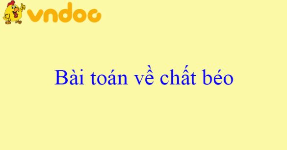 Bài toán về chất béo