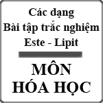 Các dạng bài tập trắc nghiệm Este - Lipit