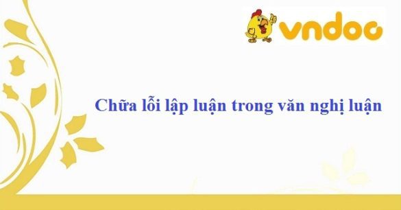 Chữa lỗi lập luận trong văn nghị luận