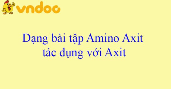 Dạng bài tập Amino Axit tác dụng với Axit