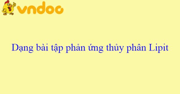 Dạng bài tập phản ứng thủy phân Lipit