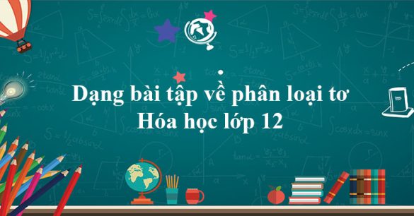 Dạng bài tập về phân loại tơ Có đáp án