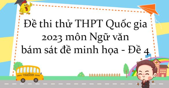 Đề thi thử THPT Quốc gia 2023 môn Ngữ văn bám sát đề minh họa - Đề 4