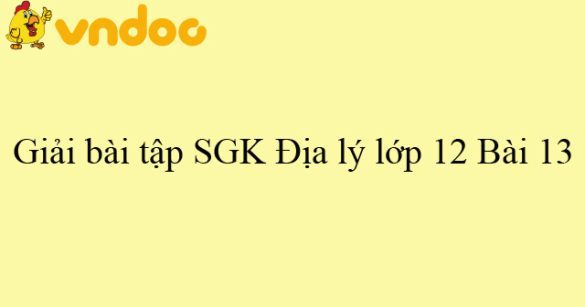 Giải bài tập SGK Địa lý lớp 12 Bài 13: Thực hành: đọc bản đồ địa hình, điền vào lược đồ trống một số dãy núi và đỉnh núi