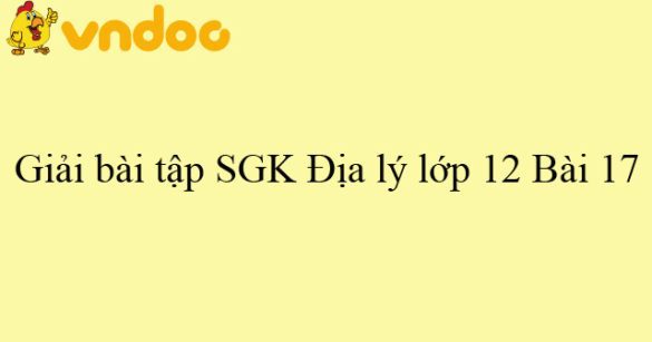 Giải bài tập SGK Địa lý lớp 12 Bài 17: Lao động và việc làm