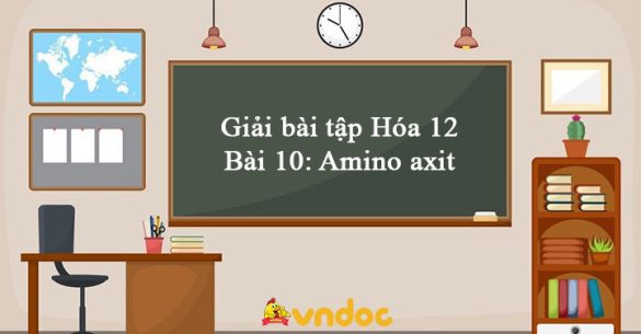 Giải Hóa 12 bài 10: Amino axit