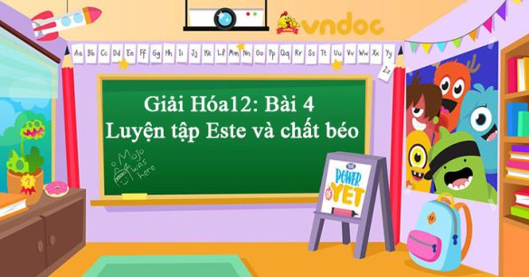 Giải Hóa 12 bài 4: Luyện tập Este và chất béo