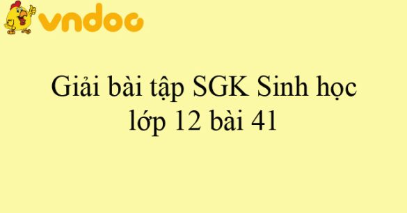 Giải bài tập SGK Sinh học lớp 12 bài 41: Diễn thế sinh thái