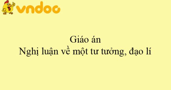 Giáo án Nghị luận về một tư tưởng, đạo lí