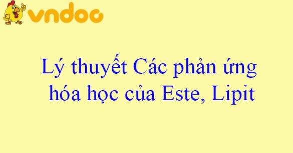 Lý thuyết Các phản ứng hóa học của Este, Lipit