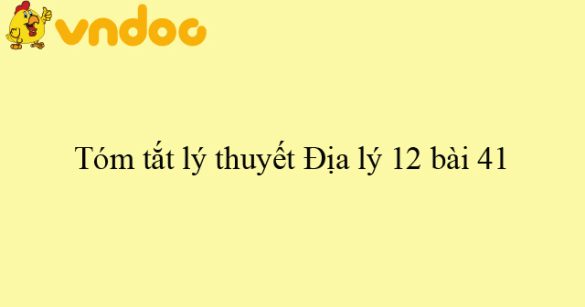 Địa lý 12 bài 41: Vấn đề sử dụng hợp lý và cải tạo tự nhiên ở đồng bằng sông Cửu Long