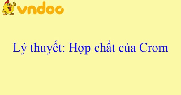 Lý thuyết: Hợp chất của Crom