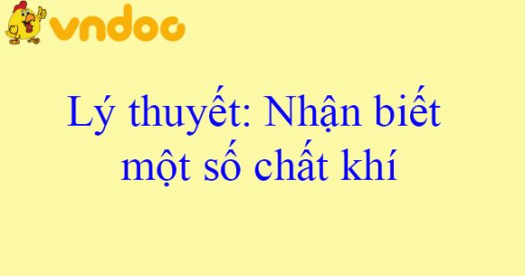 Lý thuyết: Nhận biết một số chất khí