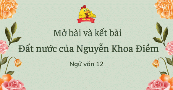 Mở bài và kết bài Đất nước của Nguyễn Khoa Điềm