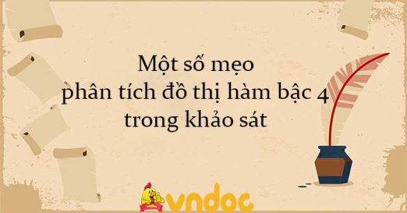 Một số mẹo phân tích đồ thị hàm bậc 4 trong khảo sát