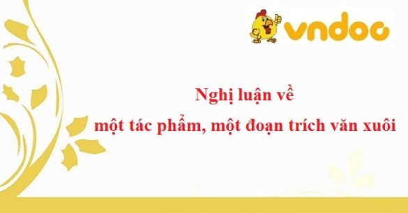 Nghị luận về một tác phẩm, một đoạn trích văn xuôi