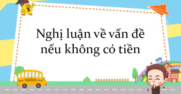 Nghị luận về vấn đề nếu không có tiền