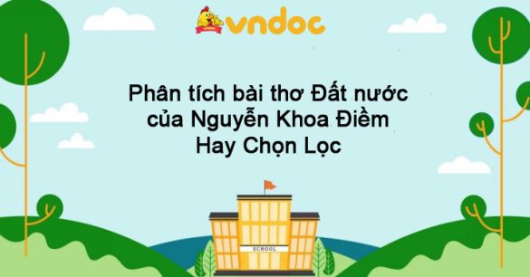 Phân tích bài thơ Đất nước của Nguyễn Khoa Điềm Hay Chọn Lọc