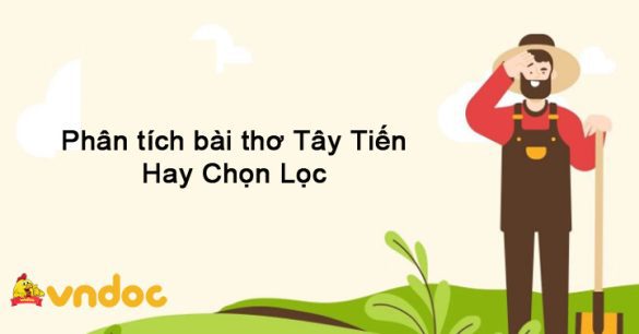 Phân tích bài thơ Tây Tiến Hay Chọn Lọc