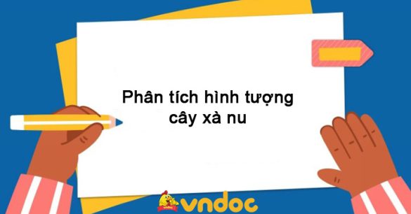 Phân tích hình tượng cây xà nu