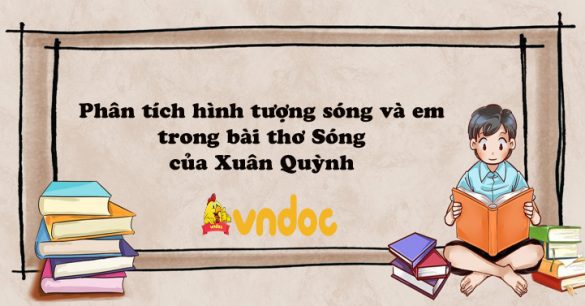 Phân tích hình tượng sóng và em trong bài thơ Sóng của Xuân Quỳnh