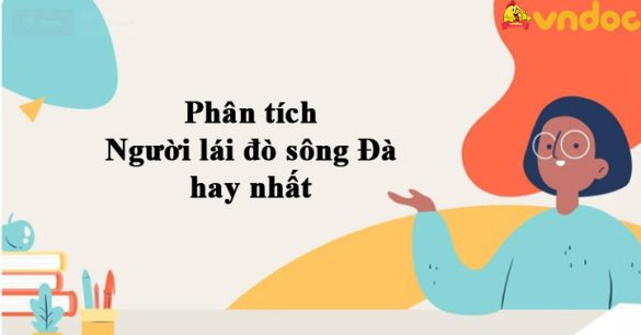 Phân tích Người lái đò sông Đà hay nhất