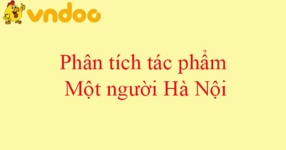 Phân tích tác phẩm Một người Hà Nội