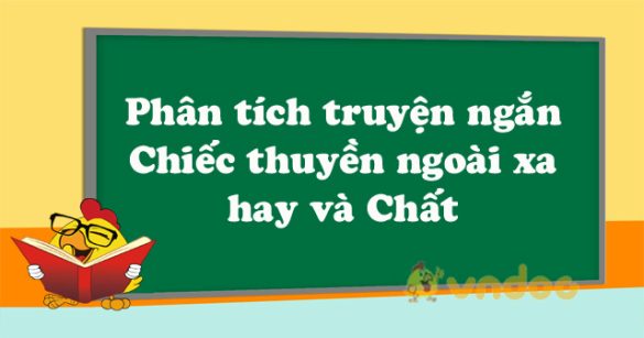 Phân tích Chiếc thuyền ngoài xa hay và Chất