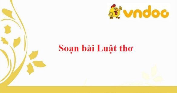 Soạn bài Luật thơ