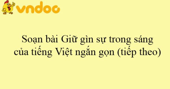 Soạn bài Giữ gìn sự trong sáng của tiếng Việt ngắn gọn (tiếp theo)