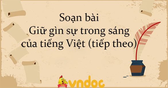 Soạn bài Giữ gìn sự trong sáng của tiếng Việt (tiếp theo)