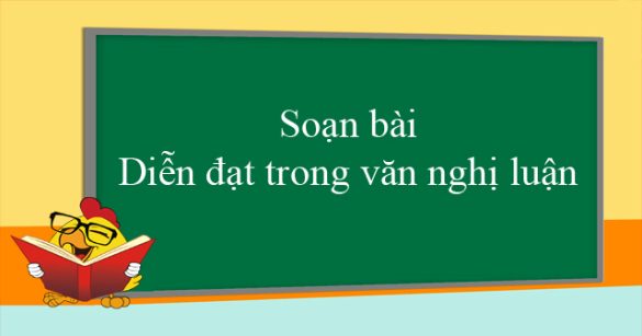 Soạn bài Diễn đạt trong văn nghị luận