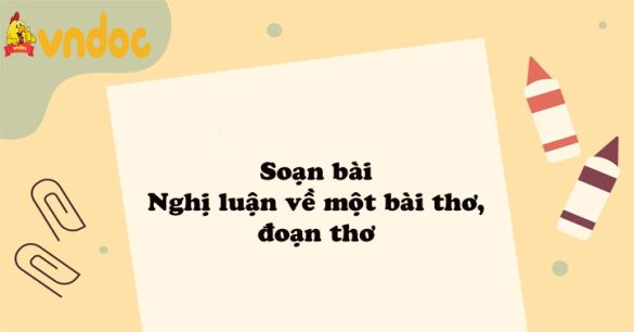 Soạn bài Nghị luận về một bài thơ, đoạn thơ