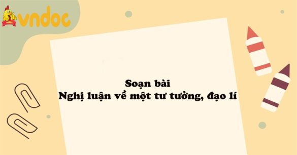 Soạn bài Nghị luận về một tư tưởng, đạo lí