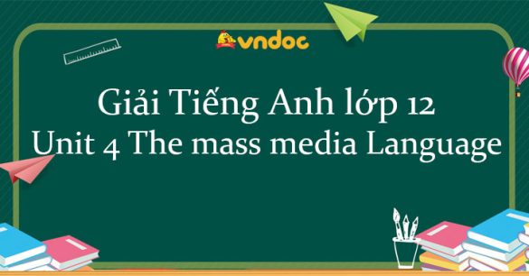 Tiếng Anh lớp 12 Unit 4 Language