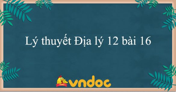 Địa lý 12 bài 16: Đặc điểm dân số và phân bố dân cư nước ta