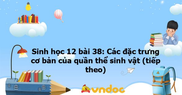 Sinh học 12 bài 38: Các đặc trưng cơ bản của quần thể sinh vật (tiếp theo)