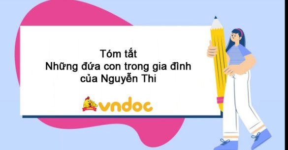 Tóm tắt Những đứa con trong gia đình của Nguyễn Thi