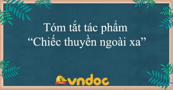 Tóm tắt Chiếc thuyền ngoài xa đầy đủ nhất