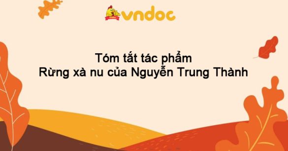 Tóm tắt tác phẩm Rừng xà nu của Nguyễn Trung Thành