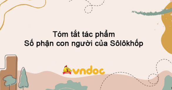 Tóm tắt tác phẩm số phận con người của Sôlôkhốp