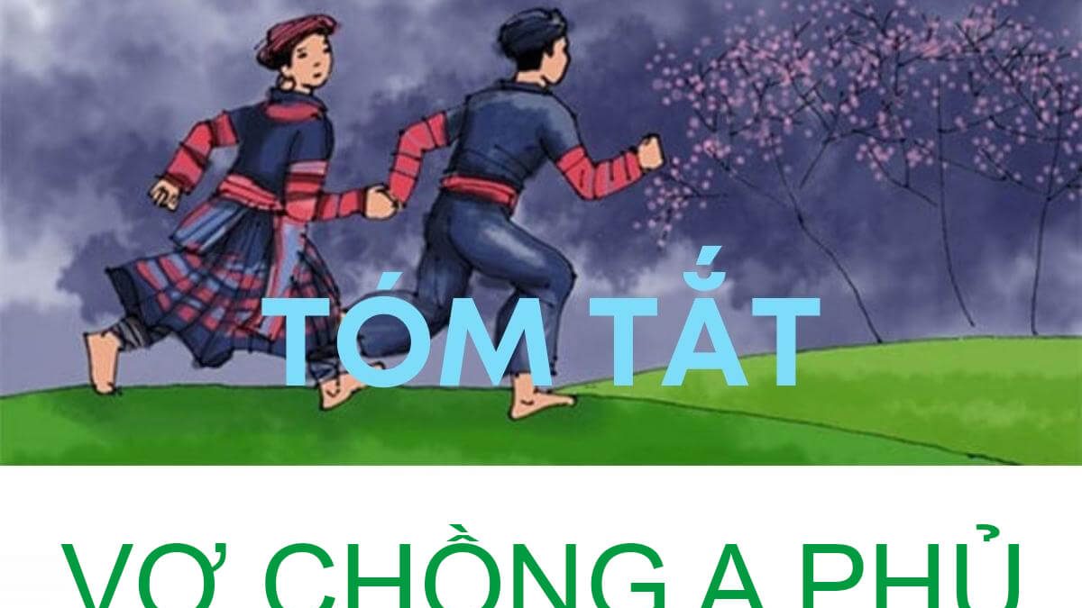 Tóm tắt Vợ chồng A Phủ đầy đủ nhất