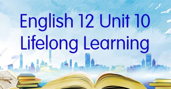 Từ vựng Unit 10 lớp 12 Lifelong Learning