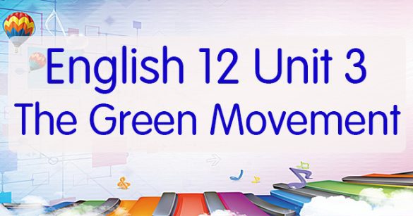 Từ vựng Unit 3 lớp 12 The Green Movement