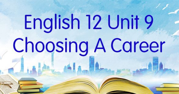 Từ vựng Unit 9 lớp 12 Choosing A Career