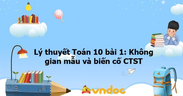 Lý thuyết Toán 10 bài 1: Không gian mẫu và biến cố CTST