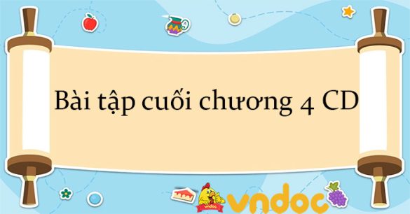 Bài tập cuối chương 4 CD